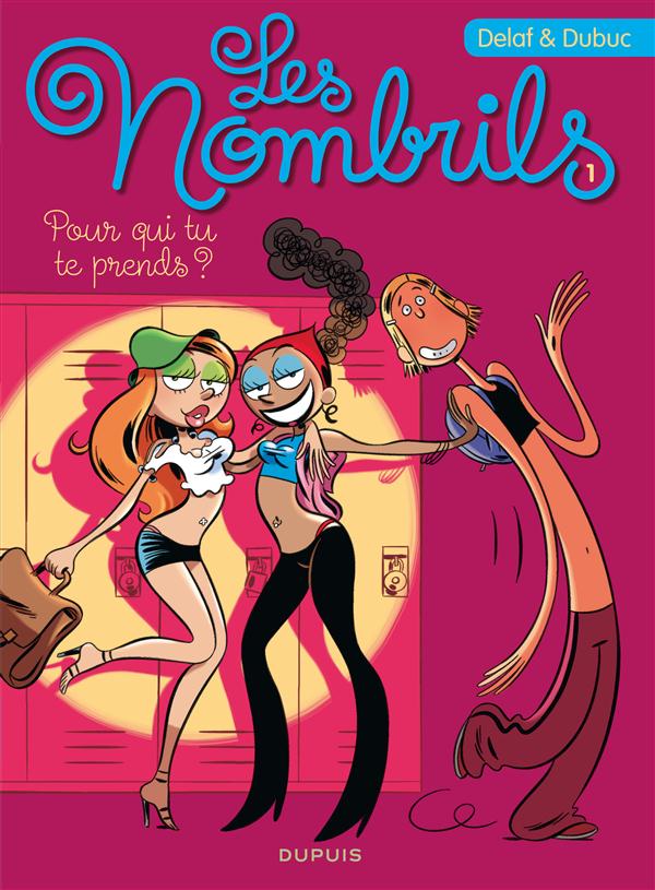 LES NOMBRILS - TOME 1 - POUR QUI TU TE PRENDS ? - DUBUC/DELAF - DUPUIS