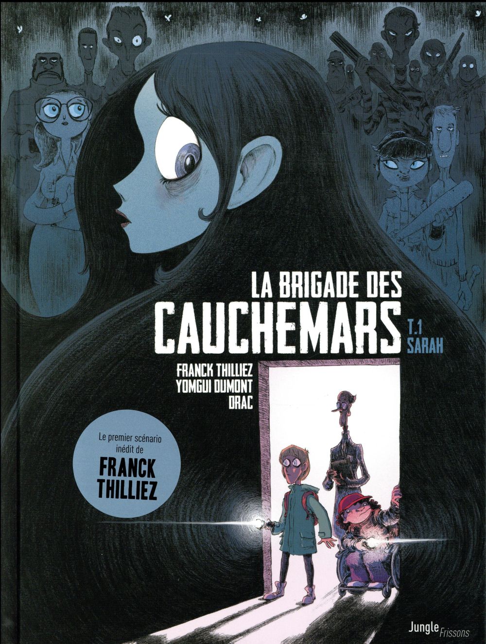 LA BRIGADE DES CAUCHEMARS - TOME 1 SARAH - VOL01 - THILLIEZ/DUMONT/DRAC - Jungle