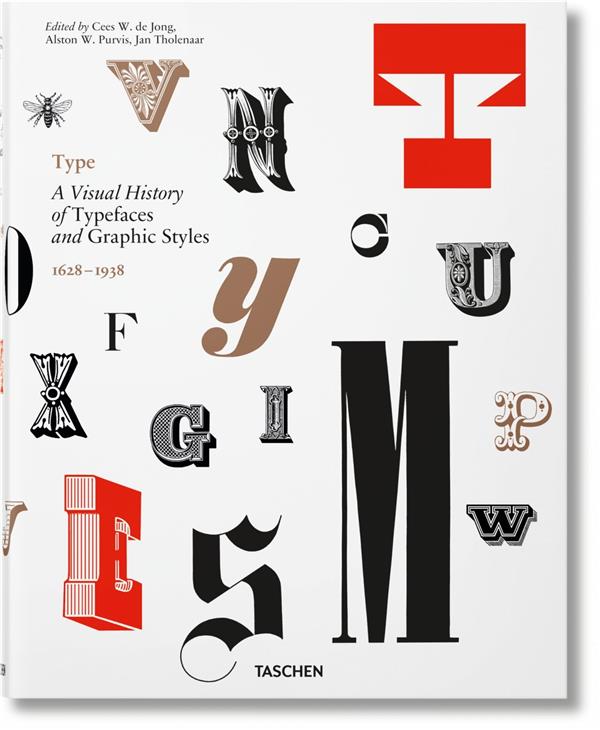 TYPE. A VISUAL HISTORY OF TYPEFACES & GRAPHIC STYLES - JONG/PURVIS - Taschen