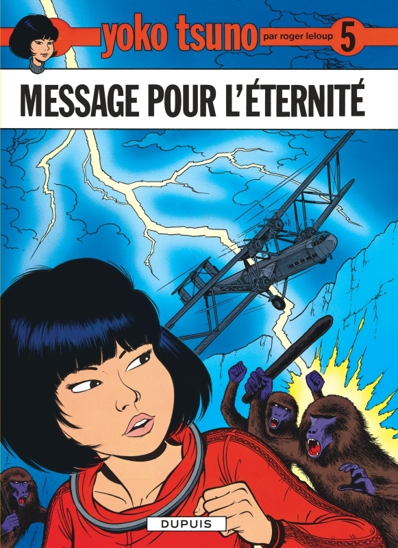 YOKO TSUNO - TOME 5 - MESSAGE POUR L'ETERNITE - Leloup Leloup - DUPUIS