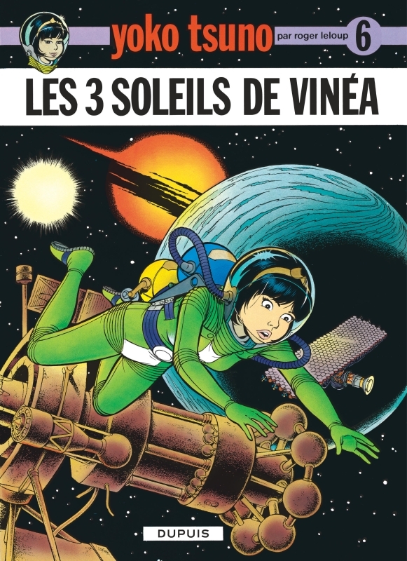 YOKO TSUNO - TOME 6 - LES TROIS SOLEILS DE VINEA - Leloup Leloup - DUPUIS