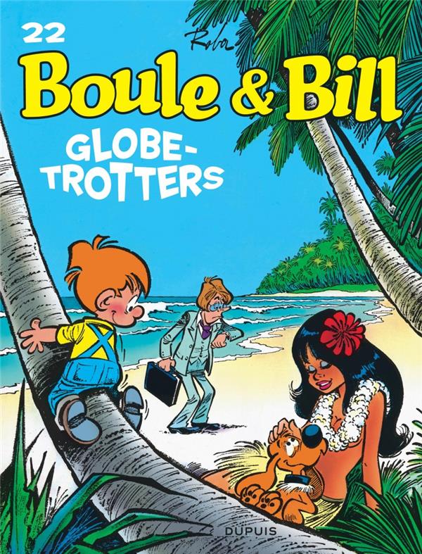 BOULE ET BILL - TOME 22 - GLOBE-TROTTERS - ROBA JEAN - DUPUIS
