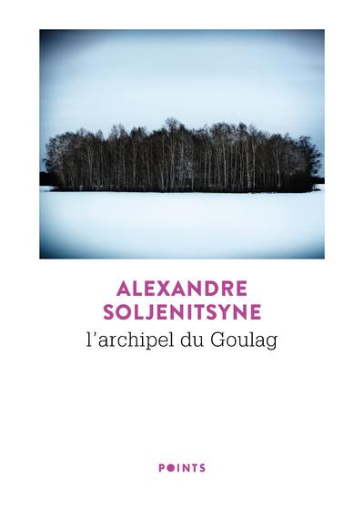 L-ARCHIPEL DU GOULAG ((REEDITION 50 ANS)) - SOLJENITSYNE A. - POINTS