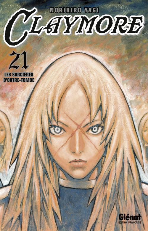 CLAYMORE - TOME 21 - LES SORCIERES D-OUTRE- TOMBE - YAGI NORIHIRO - Glénat