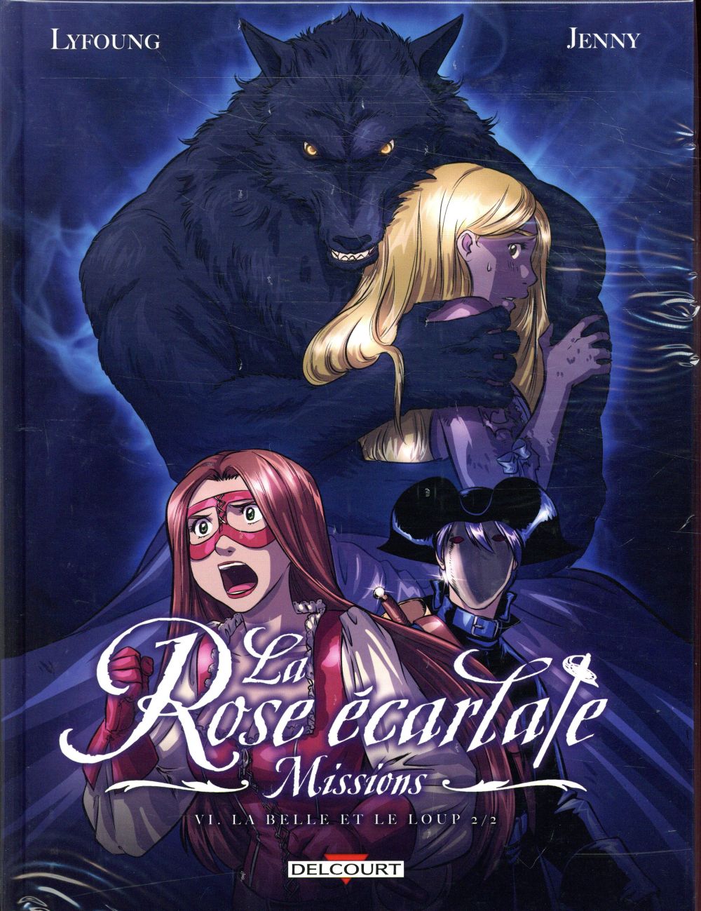 LA ROSE ECARLATE - MISSIONS T06 - LA BELLE ET LE LOUP 2/2 - LYFOUNG/JENNY/OGAKI - DELCOURT