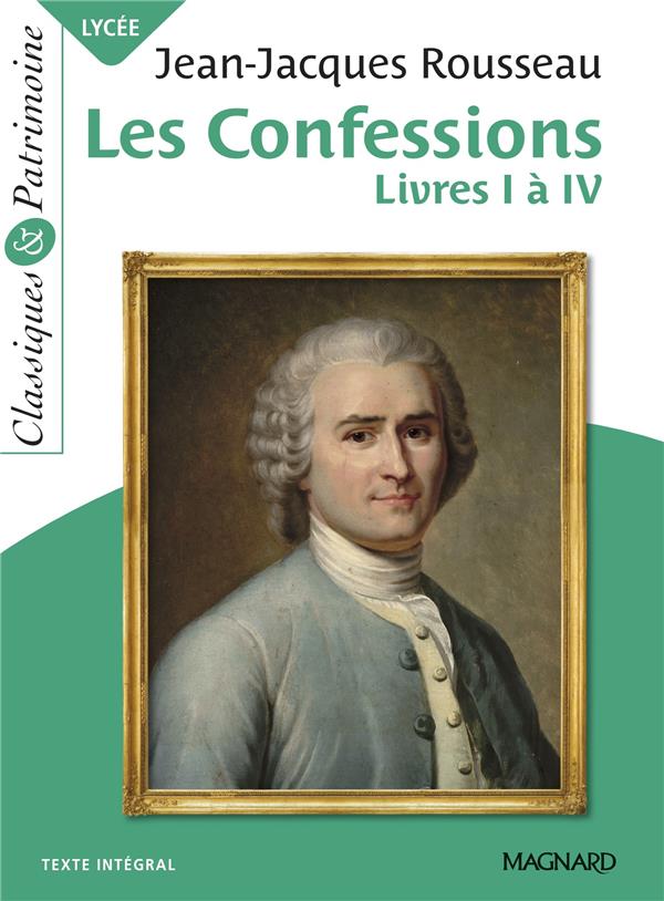 LES CONFESSIONS - CLASSIQUES ET PATRIMOINE - ROUSSEAU/MICHEL - MAGNARD