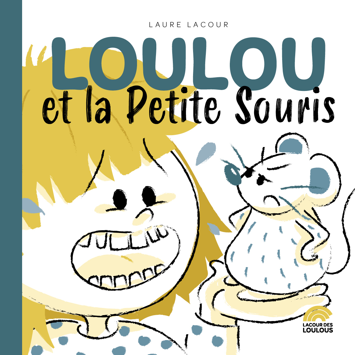 LOULOU ET LA PETITE SOURIS -  LAURE LACOUR - LACOUR LOULOUS