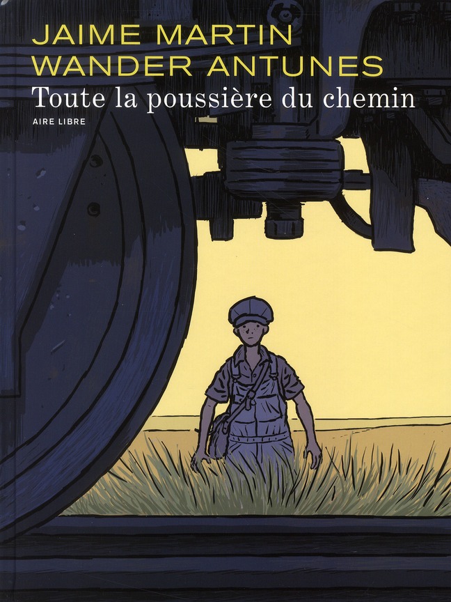 TOUTE LA POUSSIERE DU CHEMIN - TOME 1 - TOUTE LA POUSSIERE DU CHEMIN - JAIME MARTIN - DUPUIS