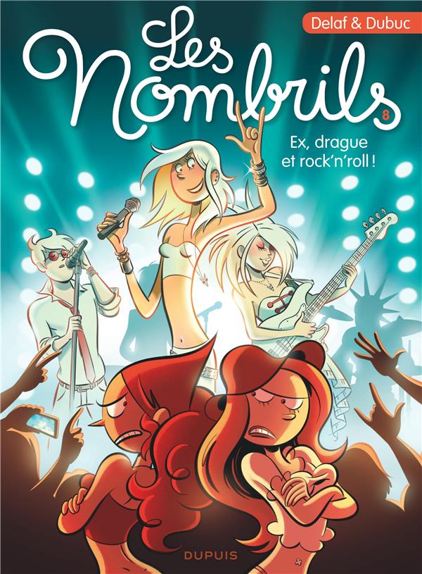 LES NOMBRILS - TOME 8 - EX, DRAGUE ET ROCK'N'ROLL ! - DUBUC/DELAF - DUPUIS