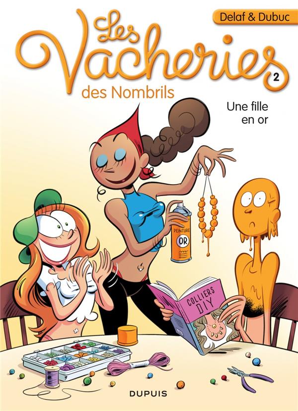 LES VACHERIES DES NOMBRILS - TOME 2 - UNE FILLE EN OR - DELAF/DUBUC - DUPUIS