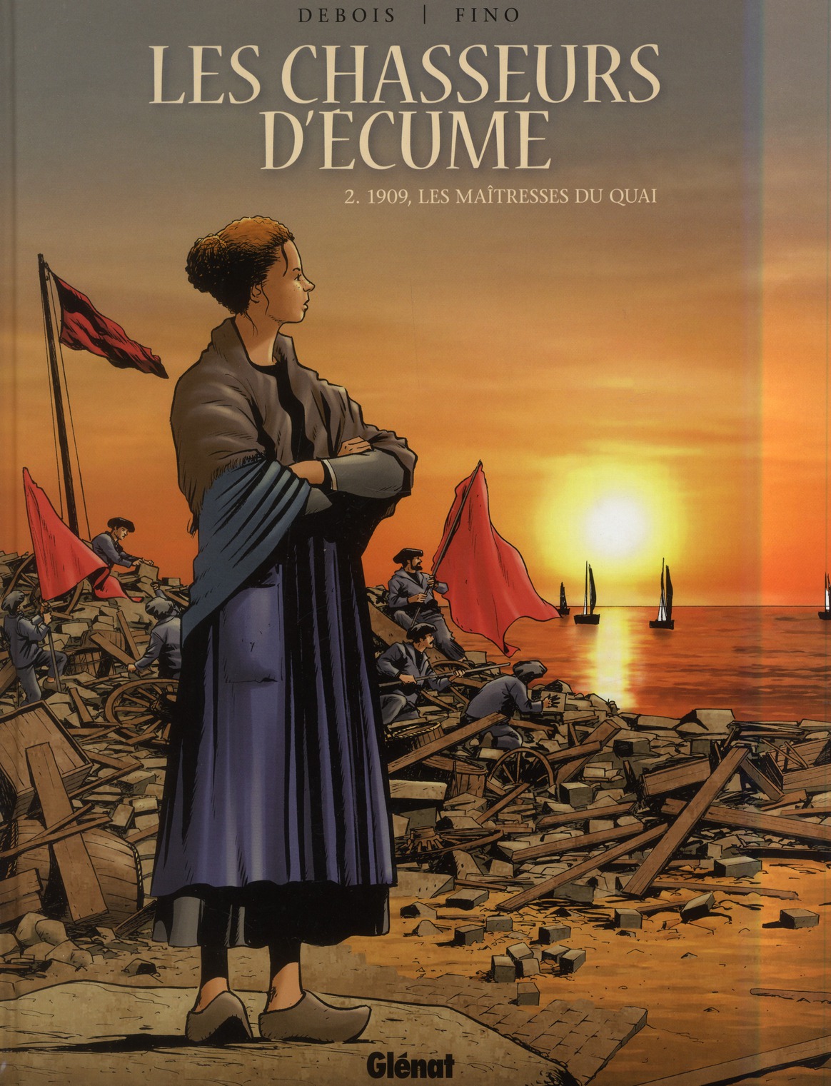 LES CHASSEURS D'ECUME - TOME 02 - 1909, LES MAITRESSES DU QUAI - DEBOIS/FINO - Glénat