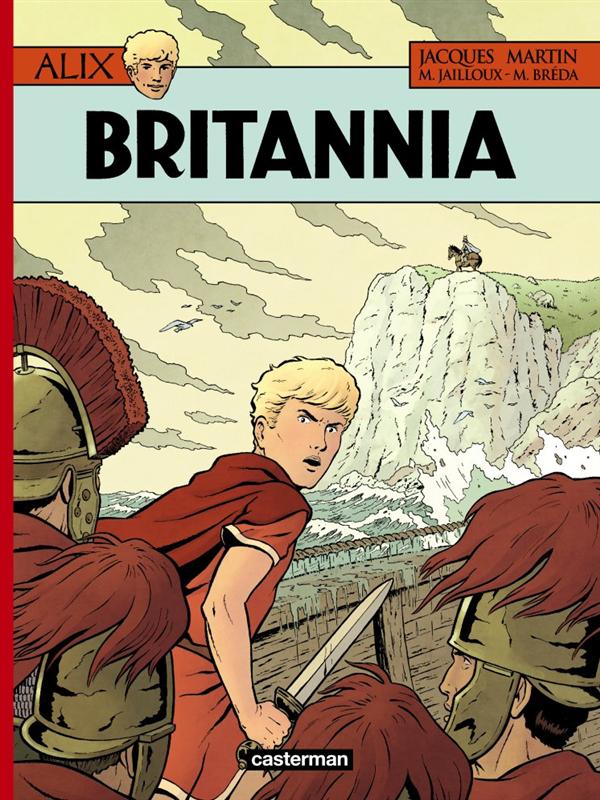 ALIX - T33 - BRITANNIA - MARTIN/JAILLOUX - Casterman