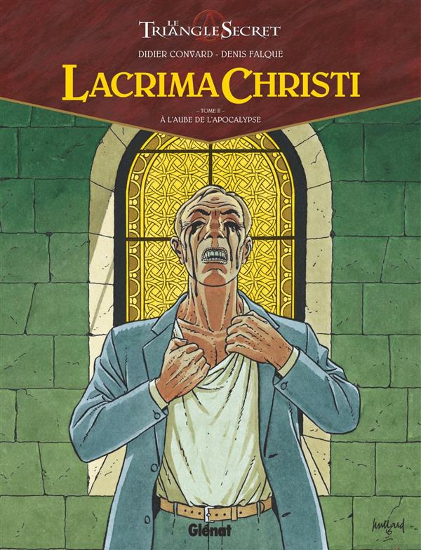 LACRIMA CHRISTI - TOME 02 - A L'AUBE DE L'APOCALYPSE - CONVARD/FALQUE - Glénat
