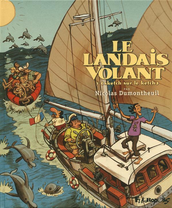 LE LANDAIS VOLANT - VOL03 - SKETCH SUR LE K ETCH - DUMONTHEUIL NICOLAS - GALLISOL