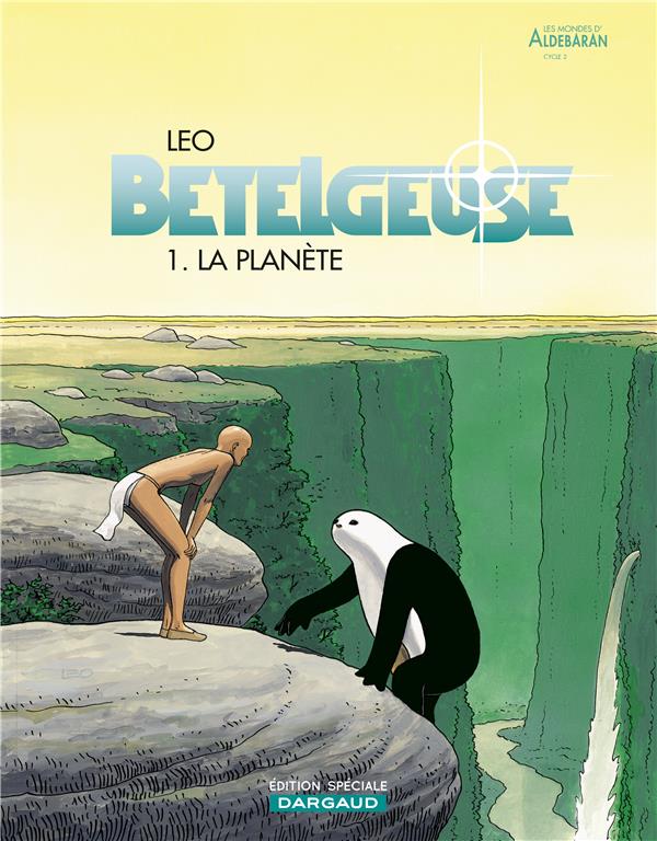 BETELGEUSE - T01 - BETELGEUSE - TOME 0 - LA PLANETE (OP LEO) - LEO - DARGAUD