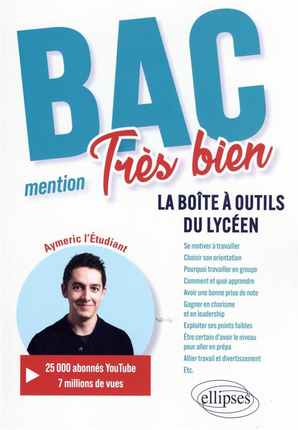 BAC : MENTION TRES BIEN - LA BOITE A OUTILS DU LYCEEN - OLIVAUX AYMERIC - ELLIPSES MARKET