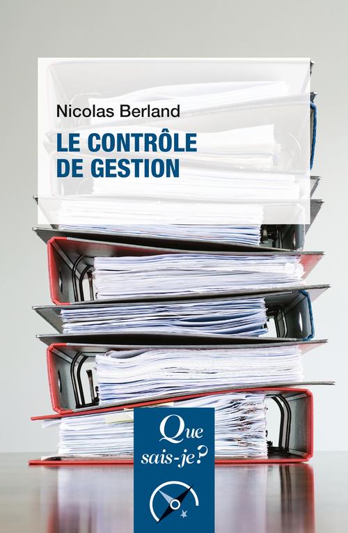 LE CONTROLE DE GESTION - BERLAND NICOLAS - QUE SAIS JE