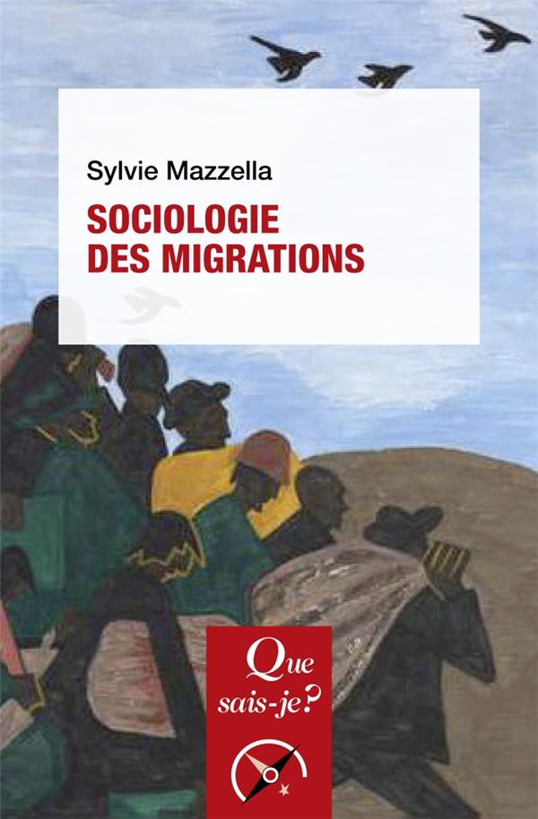 SOCIOLOGIE DES MIGRATIONS - MAZZELLA SYLVIE - QUE SAIS JE