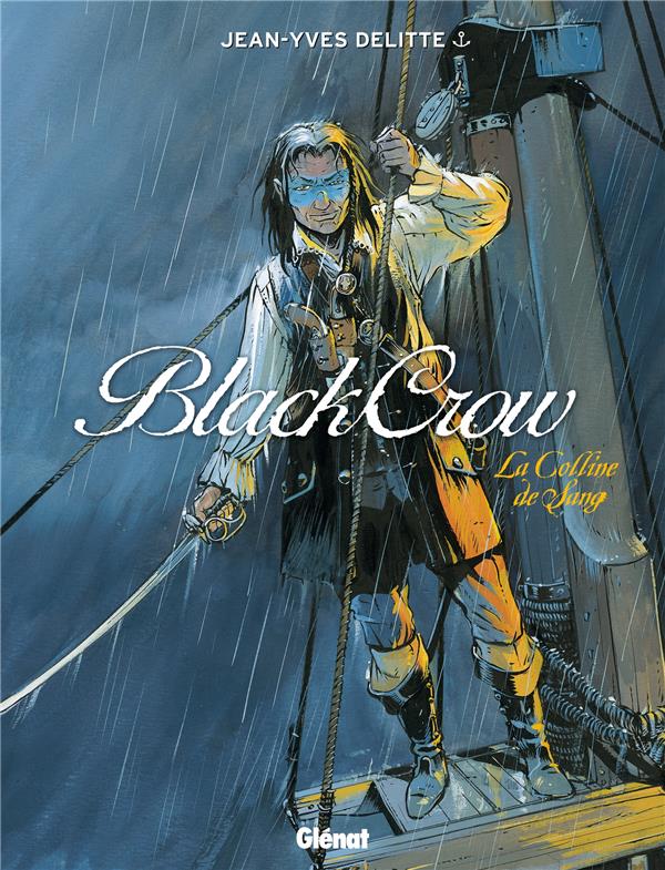 BLACK CROW - TOME 01 - LA COLLINE DE SANG - DELITTE JEAN-YVES - Glénat