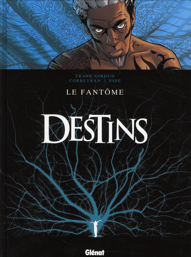 DESTINS - TOME 05 - LE FANTOME - CORBEYRAN/GIROUD - Glénat