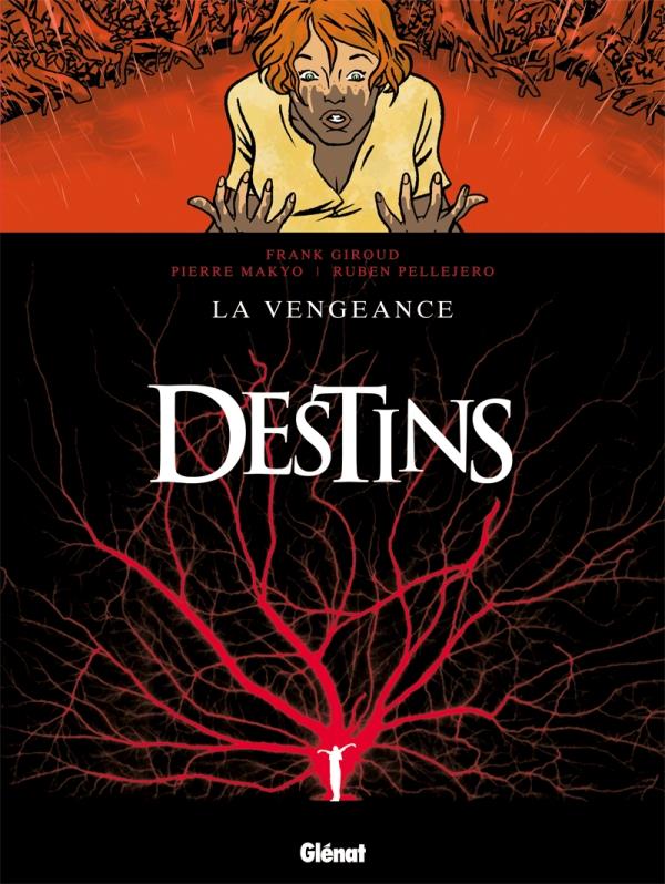 DESTINS - TOME 13 - LA VENGEANCE - GIROUD/MAKYO - Glénat