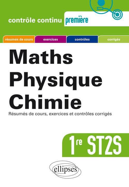 MATHEMATIQUES-PHYSIQUE-CHIMIE - PREMIERE ST2S NOUVELLE EDITION - Xavier Boité, Patrice Pérot - ELLIPSES