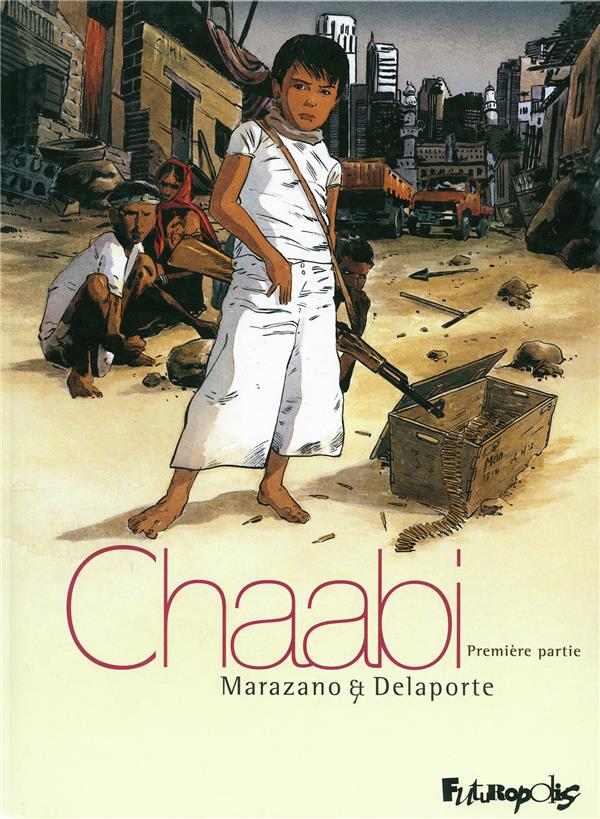 CHAABI - VOL01 - LA REVOLTE-PREMIERE PARTIE - DELAPORTE/MARAZANO - GALLISOL
