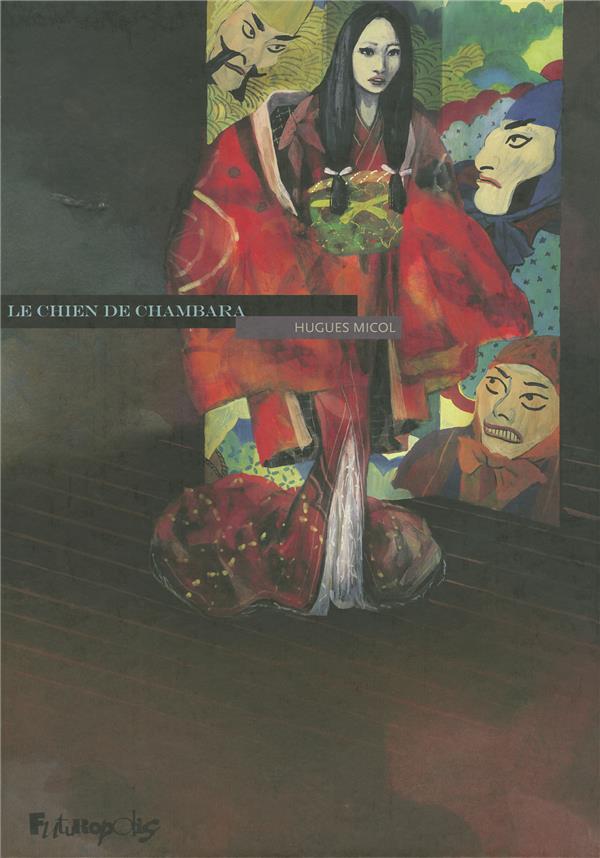 LE CHIEN DE CHAMBARA - MICOL HUGUES - Futuropolis