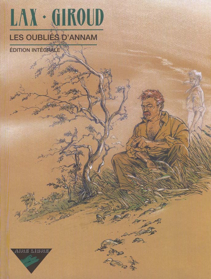 LES OUBLIES D'ANNAM (EDITION INTEGRALE) - TOME 1 - LES OUBLIES D'ANNAM (EDITION INTEGRALE) - LAX/GIROUD - DUPUIS