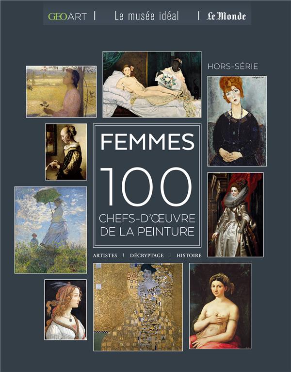FEMMES - 100 CHEFS-D'OEUVRE DE LA PEINTURE - GIRARD-LAGORCE S. - FEMME ACTUELLE