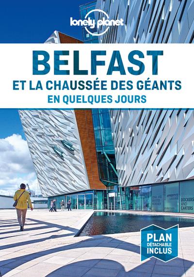 BELFAST ET LA CHAUSSEE DES GEANTS EN QUELQUES JOURS 1ED - LONELY PLANET FR - LONELY PLANET