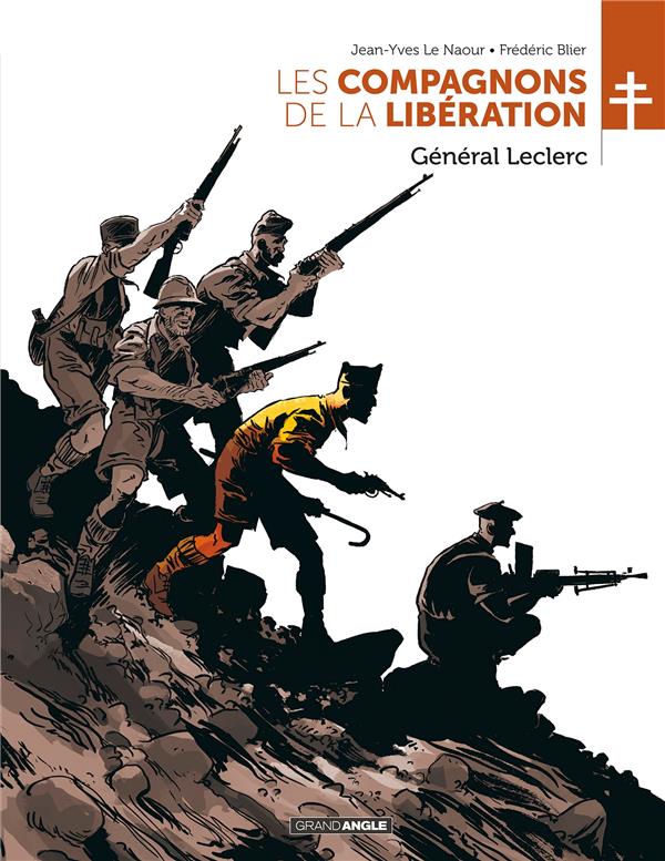 LES COMPAGNONS DE LA LIBERATION : GENERAL LECLERC - LE NAOUR/BOUET/BLIER - BAMBOO