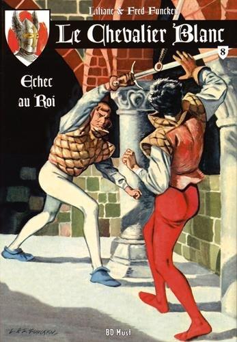 LE CHEVALIER BLANC T8 ECHEC AU ROI - FUNCKEN LILIANE - BD must