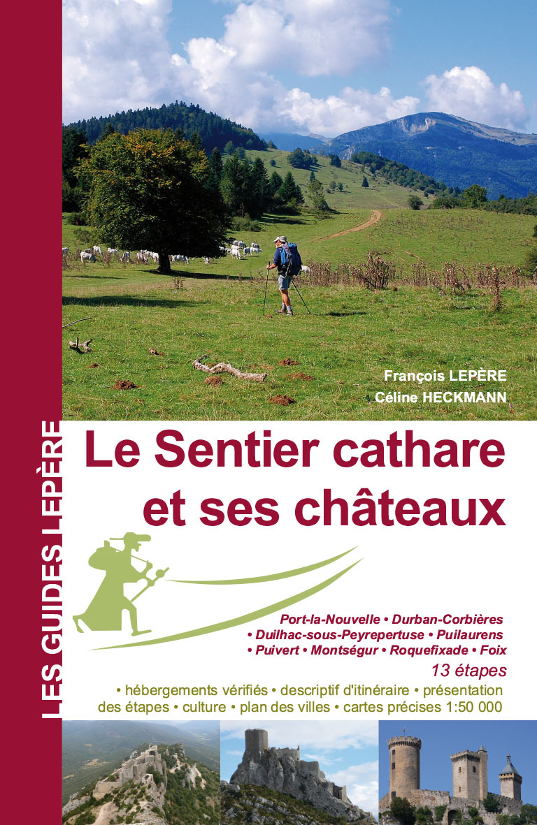 LE SENTIER CATHARE ET SES CHATEAUX -  F. LEPERE - C. HECKM - LEPERE