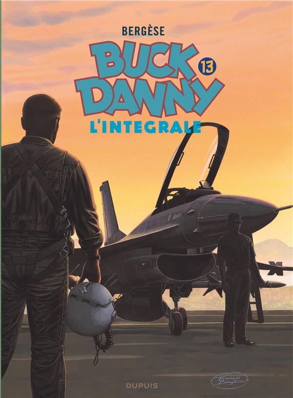 BUCK DANNY - L'INTEGRALE - TOME 13 - BUCK DANNY - L'INTEGRALE - TOME 13 - BERGESE FRANCIS - DUPUIS