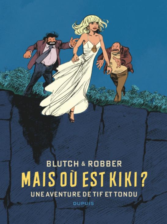 TIF ET TONDU DE BLUTCH ET ROBBER - MAIS OU EST KIKI ? / EDITION SPECIALE, GRAND FORMAT - ROBBER/BLUTCH - DUPUIS