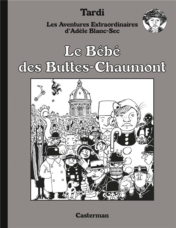 ADELE BLANC-SEC - EDITION LUXE - T10 - LE BEBE DES BUTTES-CHAUMONT - TARDI - CASTERMAN