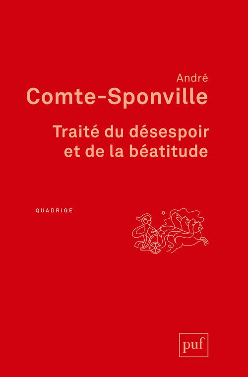 TRAITE DU DESESPOIR ET DE LA BEATITUDE - COMTE-SPONVILLE A. - PUF