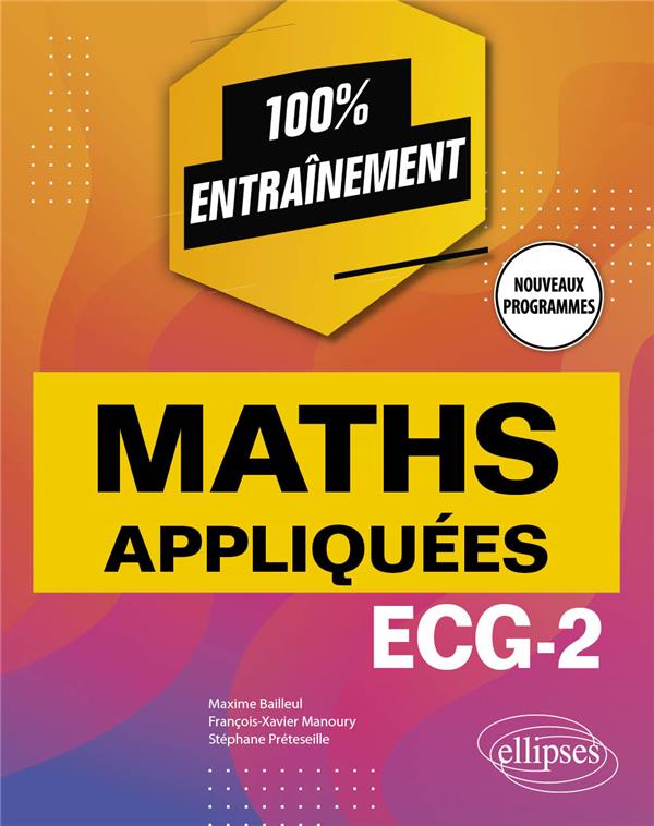 MATHEMATIQUES APPLIQUEES - ECG-2 - PROGRAMME 2022 - BAILLEUL/MANOURY - ELLIPSES MARKET