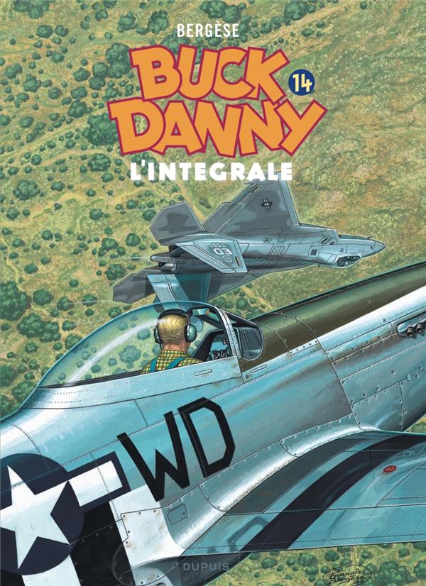 LES AVENTURES DE BUCK DANNY : INTEGRALE VOL.14 : T.49 A T.52 - BERGESE, FRANCIS - DUPUIS