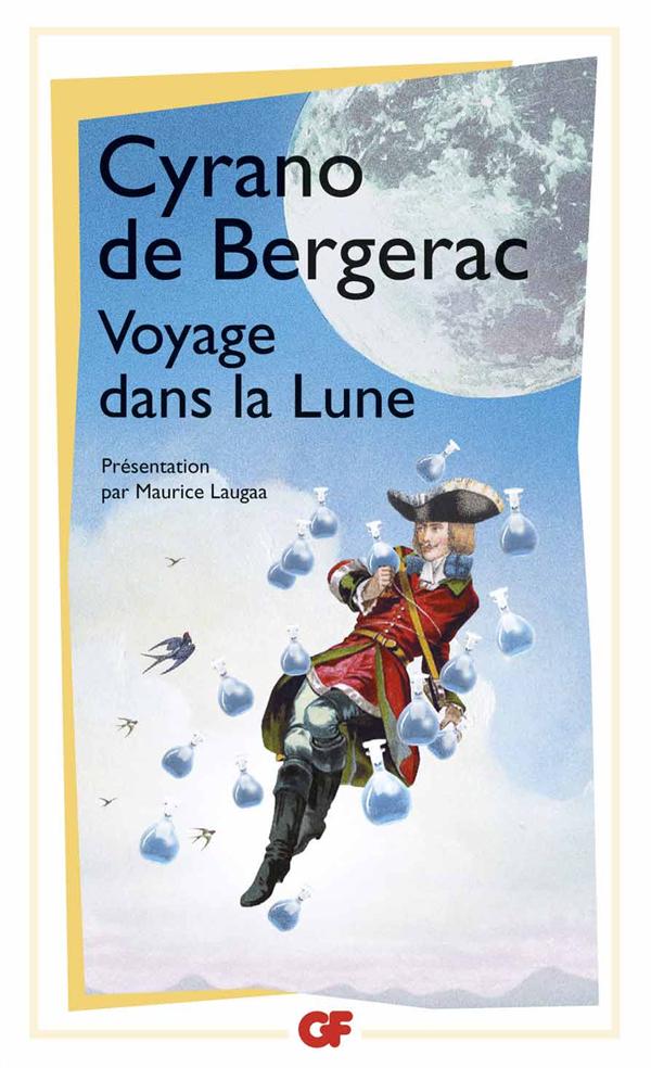 VOYAGE DANS LA LUNE - L'AUTRE MONDE OU LES ETATS ET EMPIRES DE LA LUNE - CYRANO DE BERGERAC - FLAMMARION