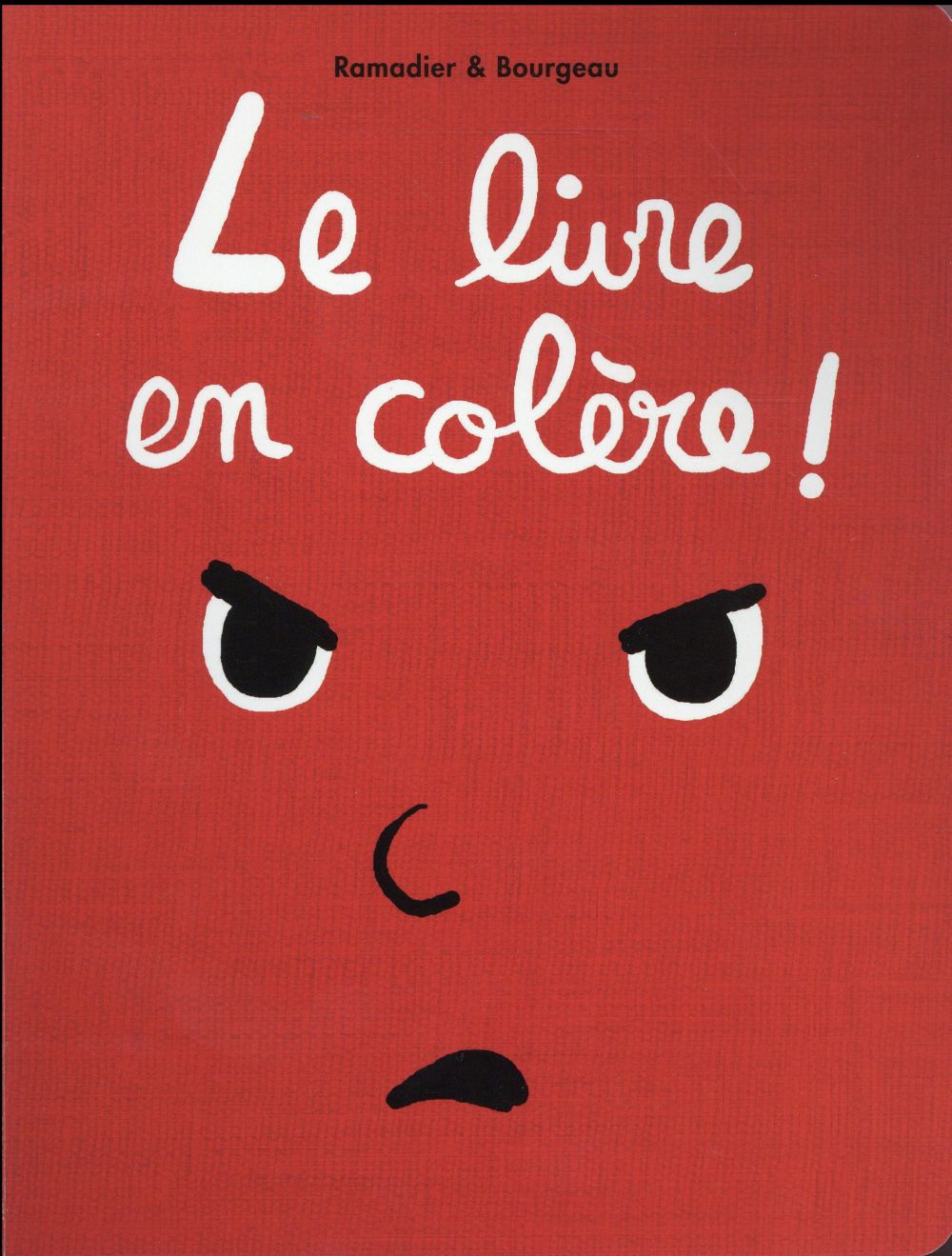 LIVRE EN COLERE (LE) ! - BOURGEAU/RAMADIER - Ecole des loisirs