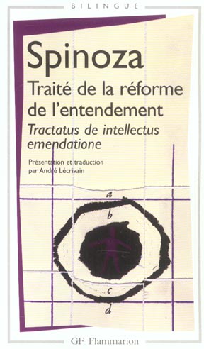 TRAITE DE LA REFORME DE L'ENTENDEMENT - SPINOZA - FLAMMARION