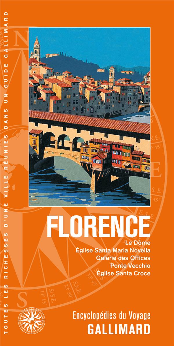 FLORENCE - LE DOME, EGLISE SANTA MARIA NOVELLA, GALERIE DES OFFICES, PONTE VECCHIO, EGLISE SANTA CRO - COLLECTIF - Gallimard-Loisirs