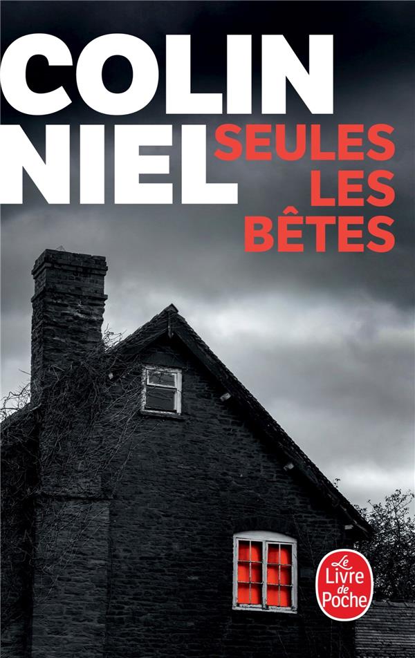 SEULES LES BETES - NIEL, COLIN - LGF/Livre de Poche