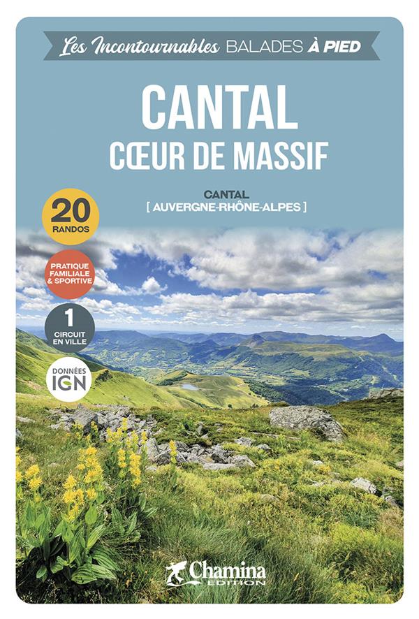 LE CANTAL COEUR DE MASSIF BALADES A PIED - XXX - CHAMINA