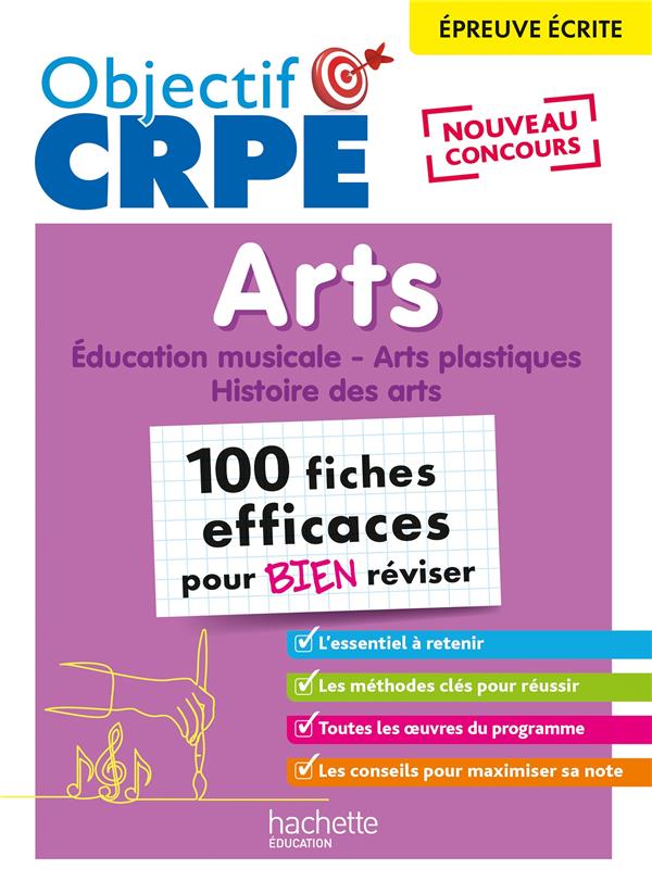 OBJECTIF CRPE - 100 FICHES EFFICACES POUR BIEN REVISER  -  ARTS, EPREUVE ECRITE D'ADMISSIBILITE - MOLINIE/COUBETERGUES - HACHETTE