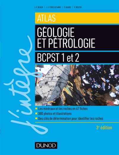 ATLAS DE GEOLOGIE-PETROLOGIE BCPST 1 ET 2 - 3E ED. - BEAUX/FOGELGESANG - DUNOD