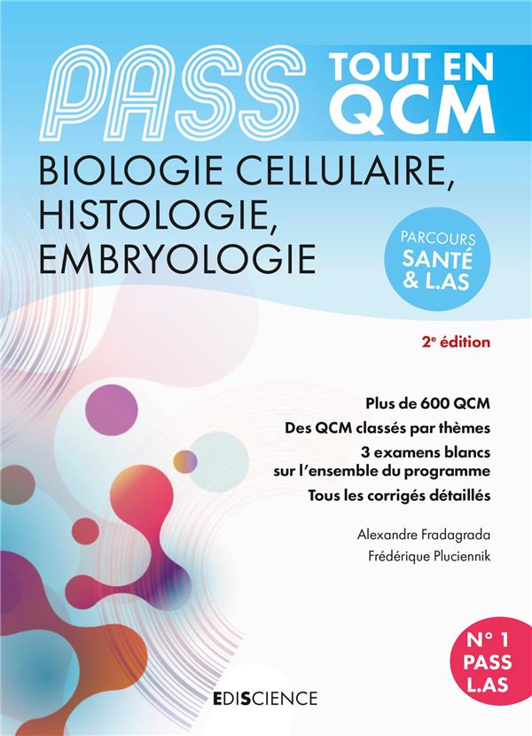 2 - UE2 - T01 - PASS TOUT EN QCM  - BIOLOGIE CELLULAIRE, HISTOLOGIE, EMBRYOLOGIE - 5E ED. - PASS ET - FRADAGRADA - DUNOD