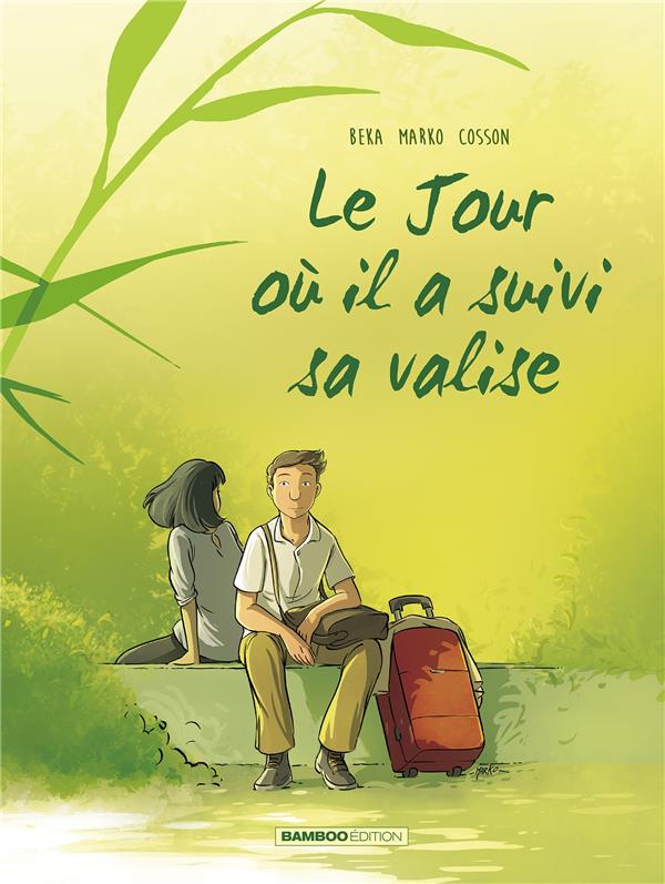 LE JOUR OU... - TOME 04 - IL A SUIVI SA VALISE - MARKO/BEKA/COSSON - BAMBOO